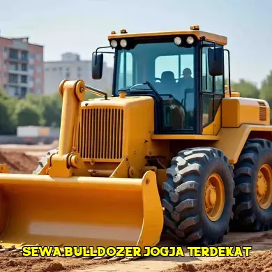 Sewa Bulldozer Jogja Terdekat